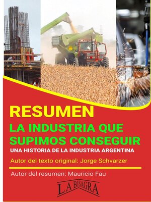 cover image of Resumen de la Industria que Supimos Conseguir de Jorge Schvarzer